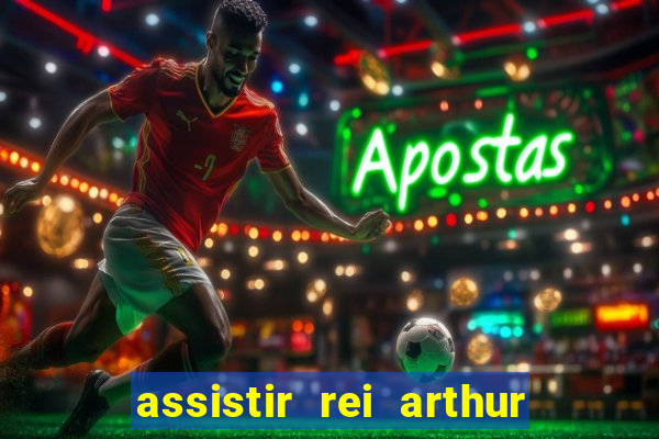 assistir rei arthur (2004 mega filmes)