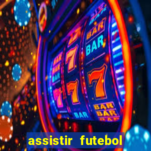 assistir futebol gratis sem travar