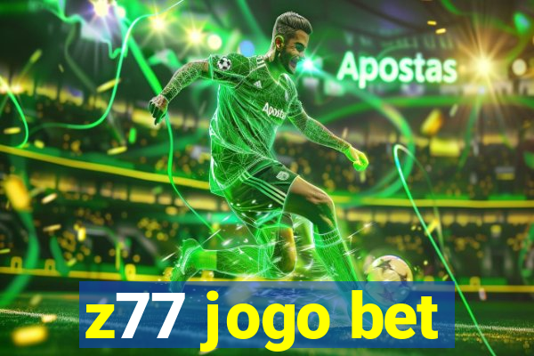 z77 jogo bet