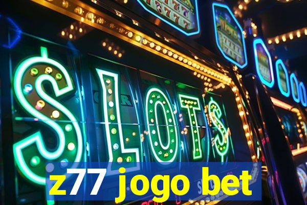 z77 jogo bet