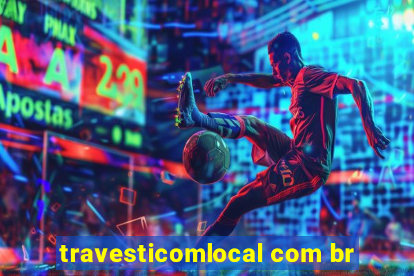 travesticomlocal com br