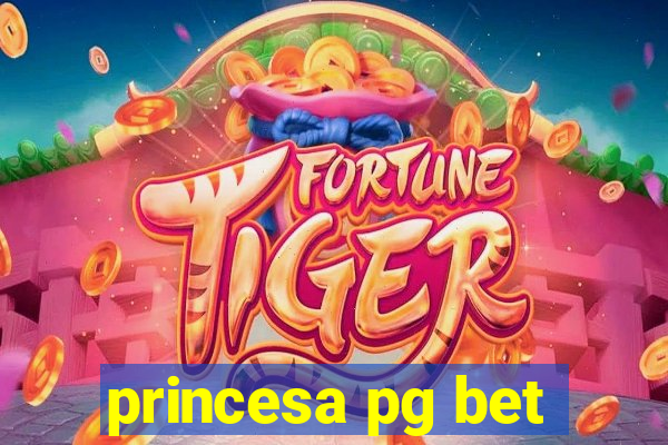 princesa pg bet