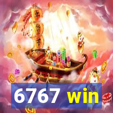 6767 win