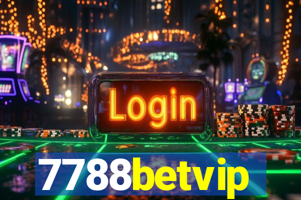 7788betvip