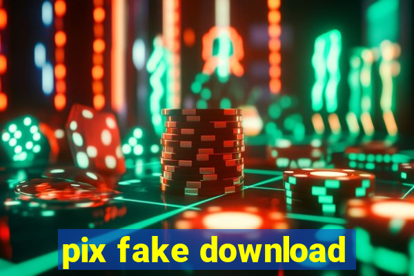 pix fake download