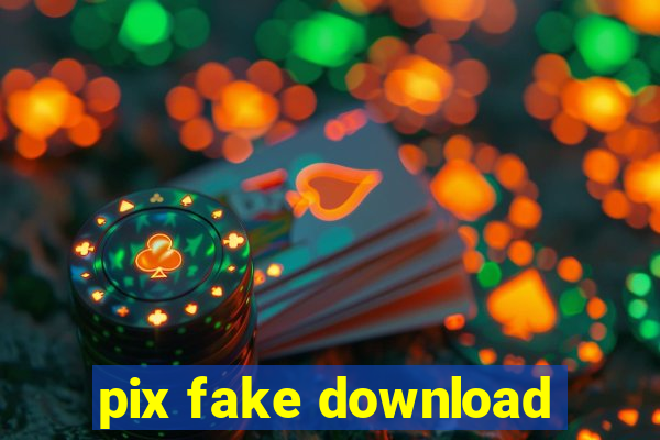 pix fake download