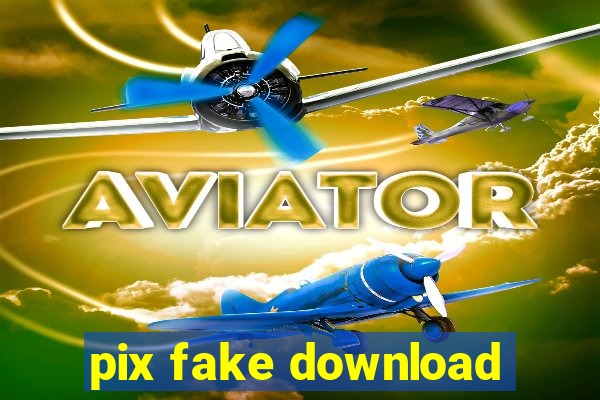 pix fake download