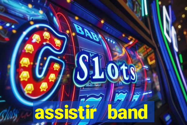 assistir band sports ao vivo gratis