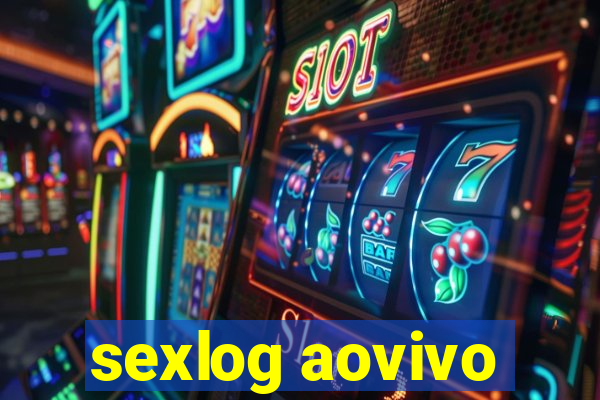 sexlog aovivo