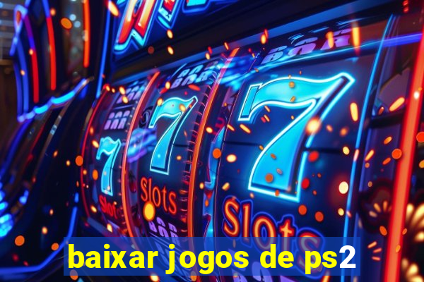 baixar jogos de ps2