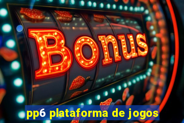 pp6 plataforma de jogos