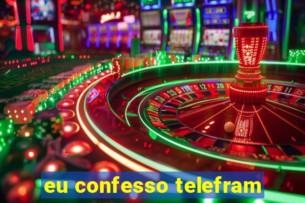 eu confesso telefram