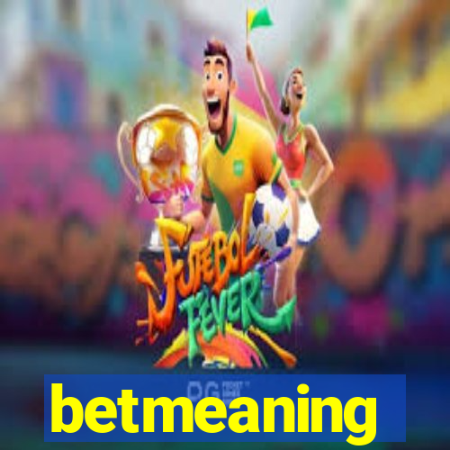 betmeaning