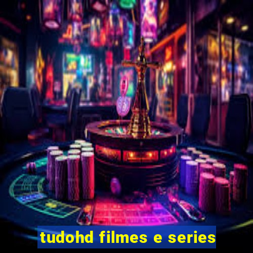 tudohd filmes e series