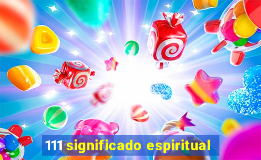 111 significado espiritual