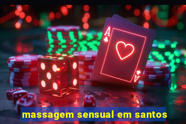 massagem sensual em santos