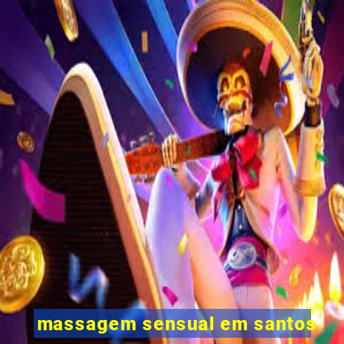 massagem sensual em santos