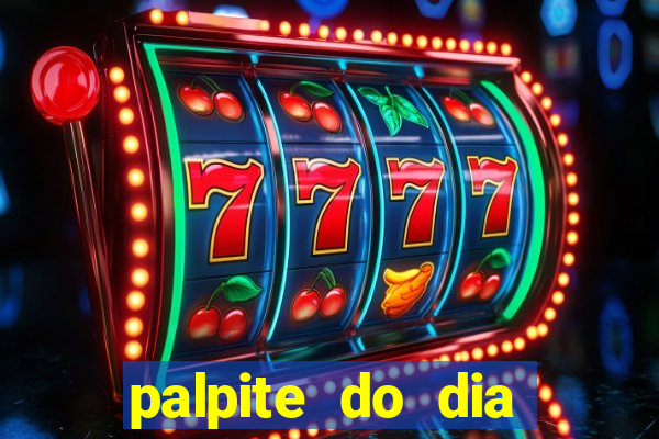 palpite do dia para hoje