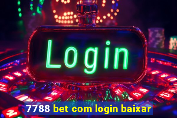 7788 bet com login baixar