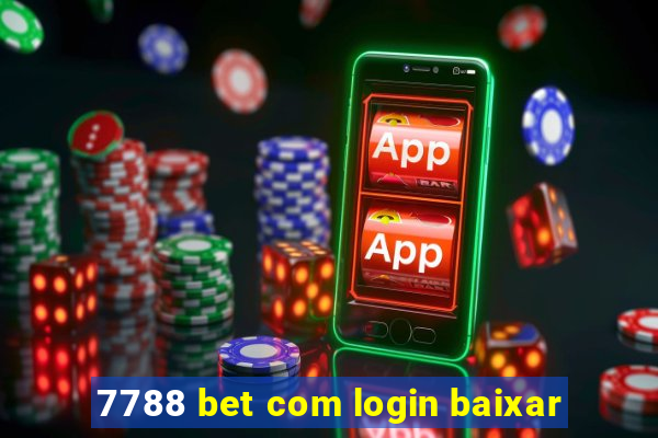 7788 bet com login baixar