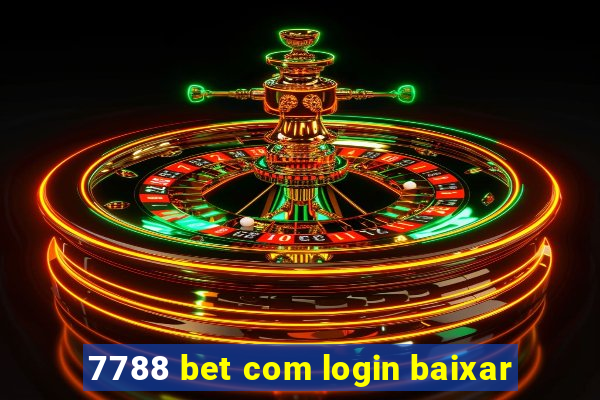 7788 bet com login baixar