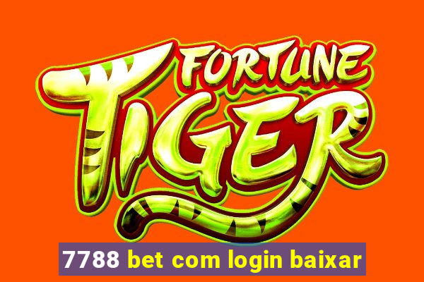 7788 bet com login baixar