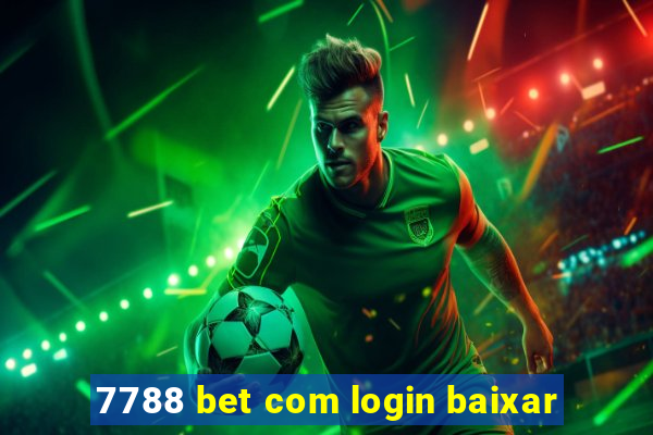 7788 bet com login baixar