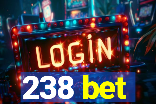 238 bet