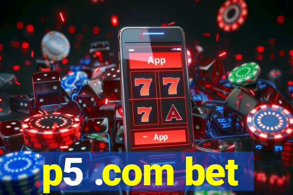 p5 .com bet