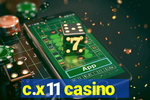 c.x11 casino