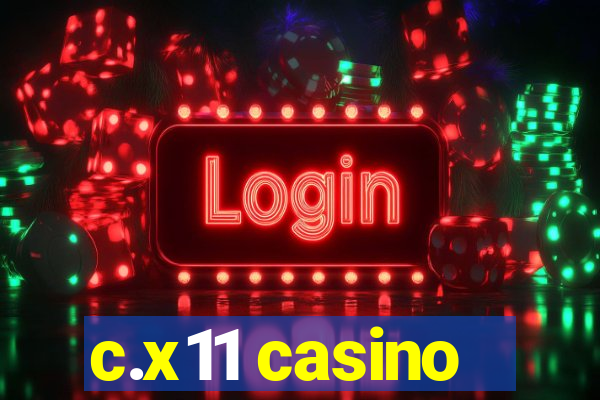 c.x11 casino