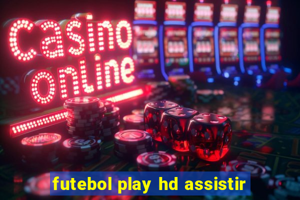 futebol play hd assistir