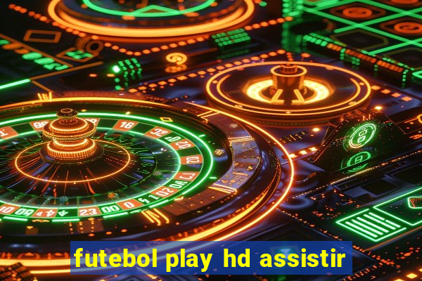 futebol play hd assistir