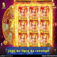 jogo do tigre da revenge