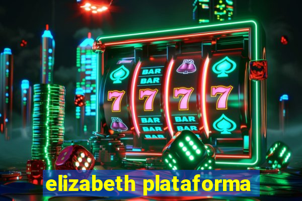 elizabeth plataforma