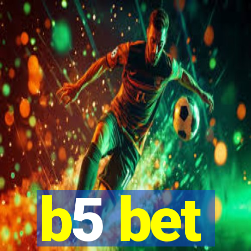 b5 bet