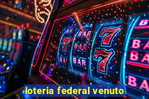 loteria federal venuto