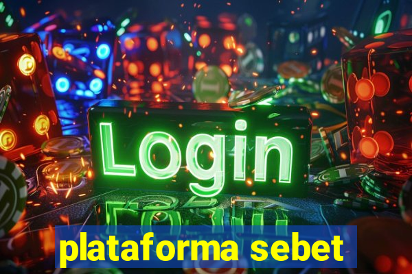 plataforma sebet