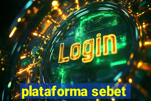 plataforma sebet