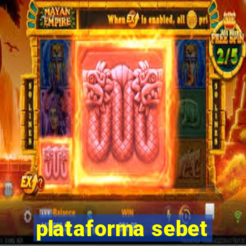 plataforma sebet