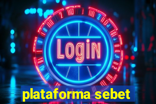 plataforma sebet