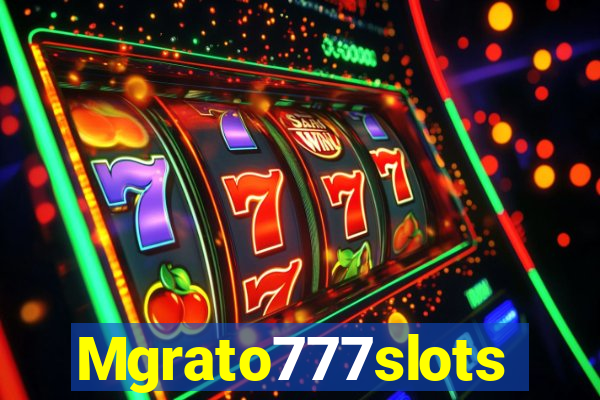 Mgrato777slots