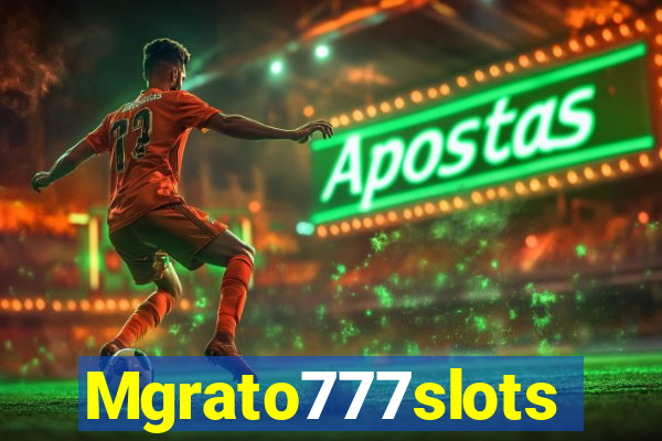 Mgrato777slots