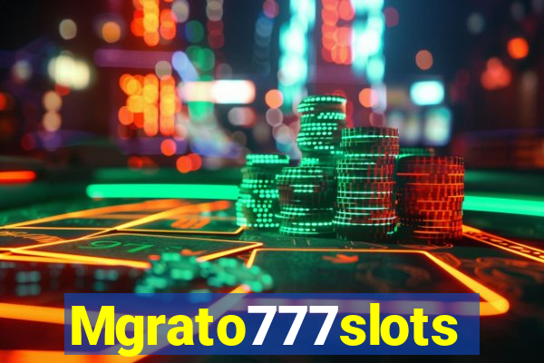 Mgrato777slots