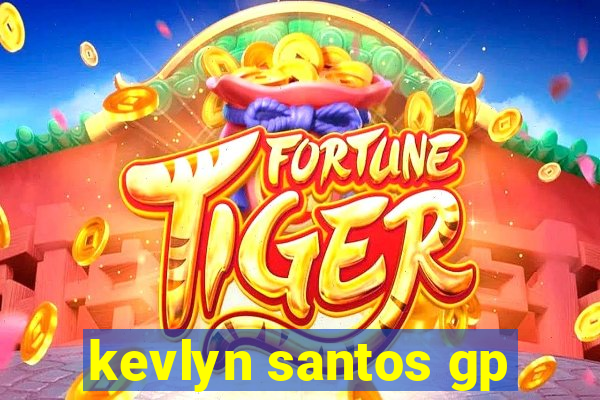 kevlyn santos gp