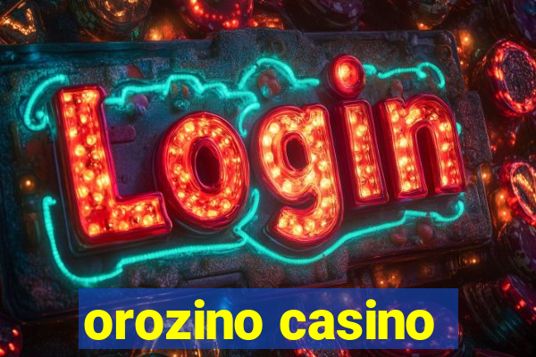 orozino casino