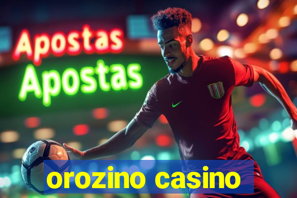 orozino casino