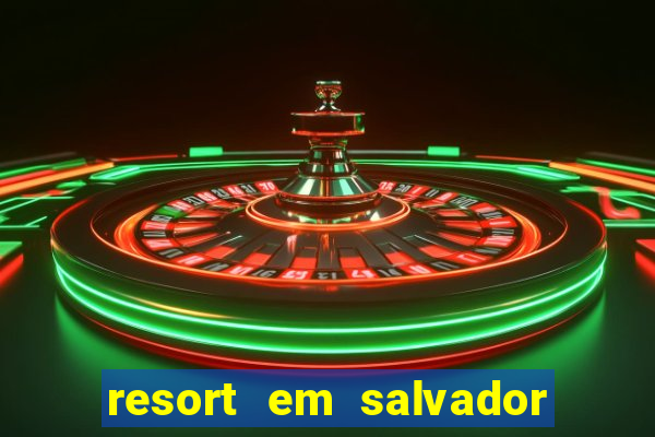 resort em salvador all inclusive