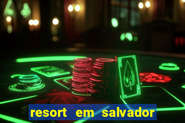 resort em salvador all inclusive