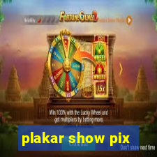 plakar show pix